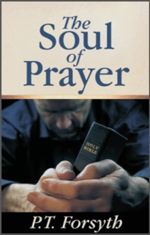 Soul Of Prayer, by P.T. Forsythe